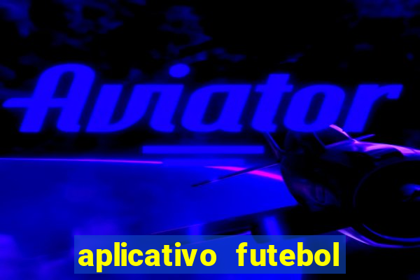 aplicativo futebol da hora 4.5